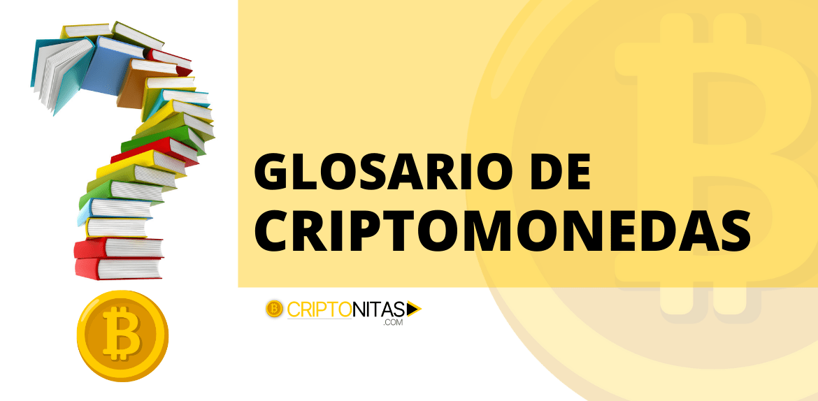 GLOSARIO DE CRIPTOMONEDAS