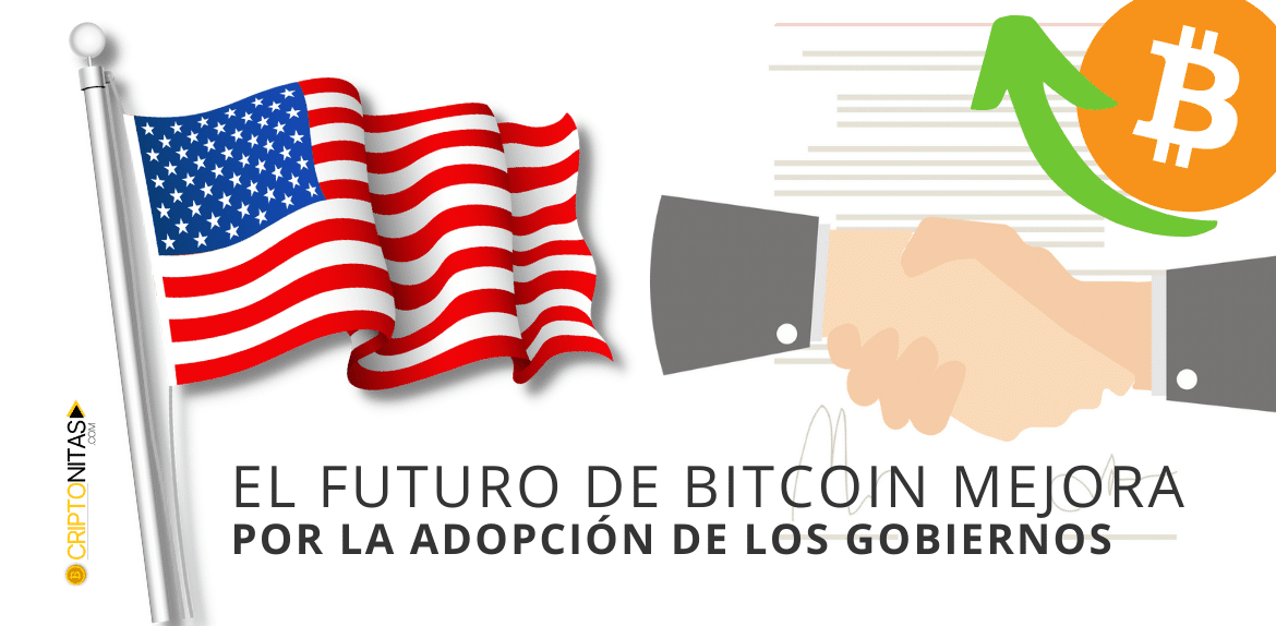 El futuro de Bitcoin brilla. Adopción de los gobiernos​.