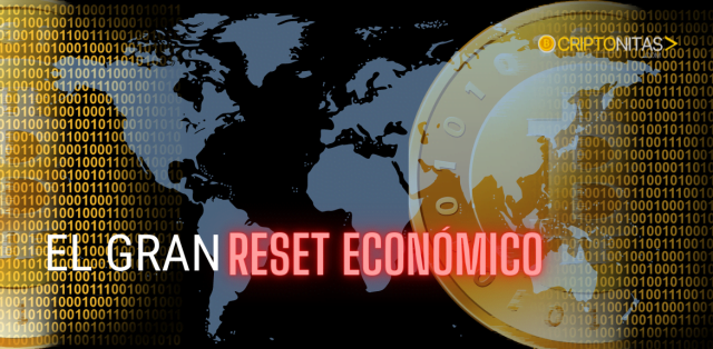 El Gran Reset económico. Bitcoin.
